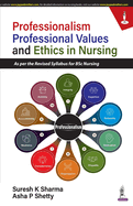 Professionalism, Professional Values and Ethics in Nursing