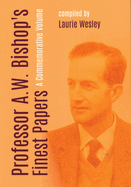 Professor A.W. Bishop's Finest Papers: A Commemorative Volume