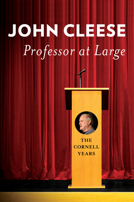 Professor at Large: The Cornell Years - Cleese, John