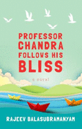 Professor Chandra Follows His Bliss