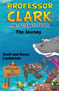 Professor Clark the Science Shark: The Journey