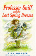 Professor Sniff and the Lost Spring Breezes