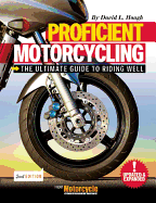 Proficient Motorcycling: The Ultimate Guide to Riding Well