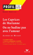Profil d'une oeuvre: Les caprices de Marianne/On ne badine pas avec l'amour