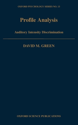 Profile Analysis: Auditory Intensity Discrimination - Green, David Marvin
