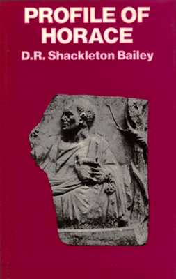 Profile of Horace - Shackleton Bailey, D R