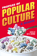 Profiles of Popular Culture: A Reader