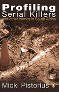 Profiling Serial Killers: And Other Crimes in South Africa