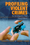 Profiling Violent Crimes: An Investigative Tool