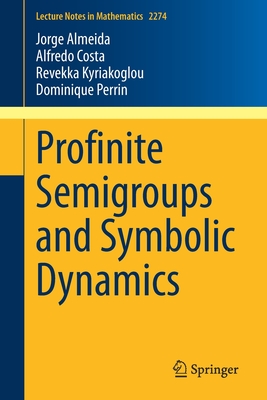 Profinite Semigroups and Symbolic Dynamics - Almeida, Jorge, and Costa, Alfredo, and Kyriakoglou, Revekka