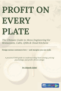 Profit on Every Plate: The Ultimate Guide to Menu Engineering for Restaurants, Cafe's, QSR and Cloud Kitchens