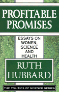 Profitable Promises: Essays on Women, Science & Health