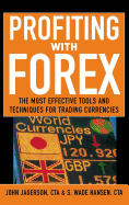 Profiting with Forex: The Most Effective Tools and Techniques for Trading Currencies