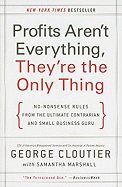 Profits Aren't Everything, They're the Only Thing