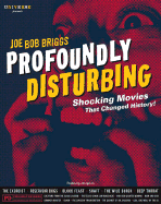 Profoundly Disturbing: The Shocking Movies That Changed History