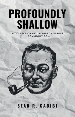Profoundly Shallow - Cabibi, Sean R