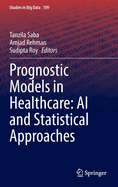 Prognostic Models in Healthcare: AI and Statistical Approaches