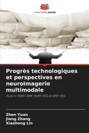 Progr?s technologiques et perspectives en neuroimagerie multimodale