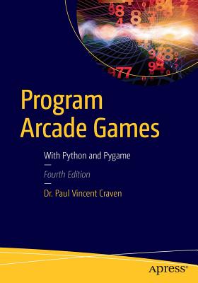 Program Arcade Games: With Python and Pygame - Craven, Paul