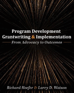 Program Development, Grantwriting, and Implementation: From Advocacy to Outcomes
