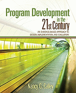 Program Development in the 21st Century: An Evidence-Based Approach to Design, Implementation, and Evaluation