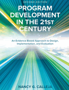 Program Development in the 21st Century: An Evidence-Based Approach to Design, Implementation, and Evaluation