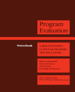 Program Evaluation: A Practitioner's Guide for Trainers and Educators