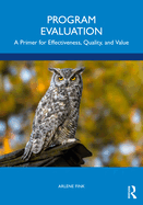 Program Evaluation: A Primer for Effectiveness, Quality, and Value