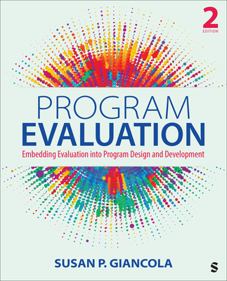 Program Evaluation: Embedding Evaluation Into Program Design and Development - Giancola, Susan P