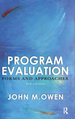 Program Evaluation: Forms and approaches - Owen, John M