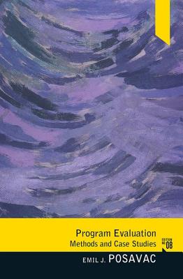 Program Evaluation: Methods and Case Studies - Posavac, Emil