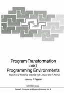 Program Transformation and Programming Environments: Report on a Workshop, Munich, Germany, 12 to 16 September 1983