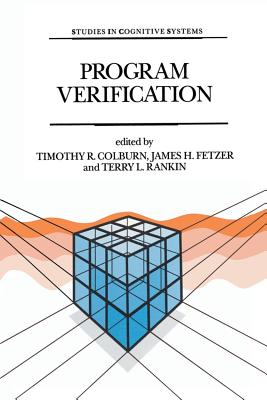 Program Verification: Fundamental Issues in Computer Science - Colburn, Timothy T.R. (Editor), and Fetzer, J.H. (Editor), and Rankin, R.L. (Editor)