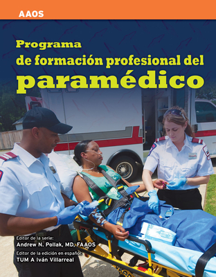 Programa de Formacion Profesional del Paramedico: . - American Academy of Orthopaedic Surgeons (Aaos)