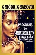 Programa de rejuvenecimiento: Belleza, salud, p?rdida de peso y otros...
