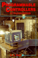 Programmable Controllers: An Engineer's Guide