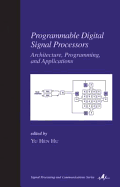 Programmable Digital Signal Processors: Architecture: Programming, and Applications