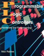 Programmable Logic Controllers: Hardware and Programming