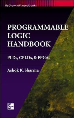Programmable Logic Handbook - Sharma, Ashok K