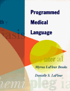 Programmed Medical Language - LaFleur Brooks, Myrna, RN, Bed, and LaFleur Brooks, Danielle, Med, Ma