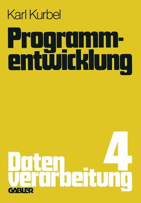 Programmentwicklung: Datenverarbeitung - Kurbel, Karl (Editor)