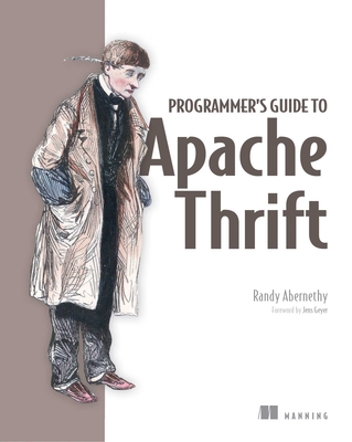 Programmer's Guide to Apache Thrift - Abernethy, Randy