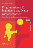 Programmieren Fur Ingenieure Und Naturwissenschaftler: Algorithmen Und Programmiertechniken