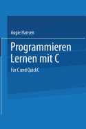 Programmieren Lernen Mit C: Fur C Und QuickC