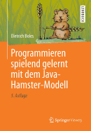 Programmieren Spielend Gelernt Mit Dem Java-Hamster-Modell