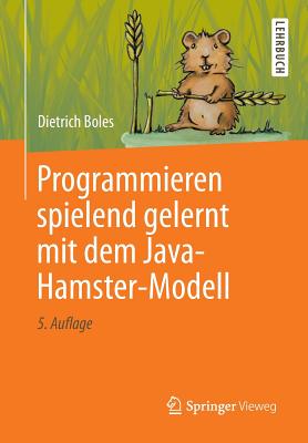 Programmieren Spielend Gelernt Mit Dem Java-Hamster-Modell - Boles, Dietrich