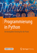 Programmierung in Python: Ein Kompakter Einstieg F�r Die PRAXIS