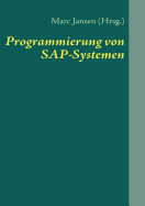 Programmierung von SAP-Systemen: Eine Einf?hrung in ABAP