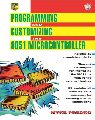 Programming and Customizing the 8051 Microcontroller - Predko, Myke