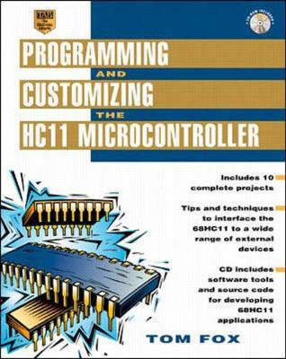 Programming and Customizing the Hc11 Microcontroller - Fox, Tom